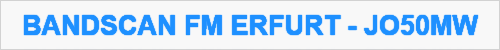 BANDSCAN FM ERFURT - JO50MW